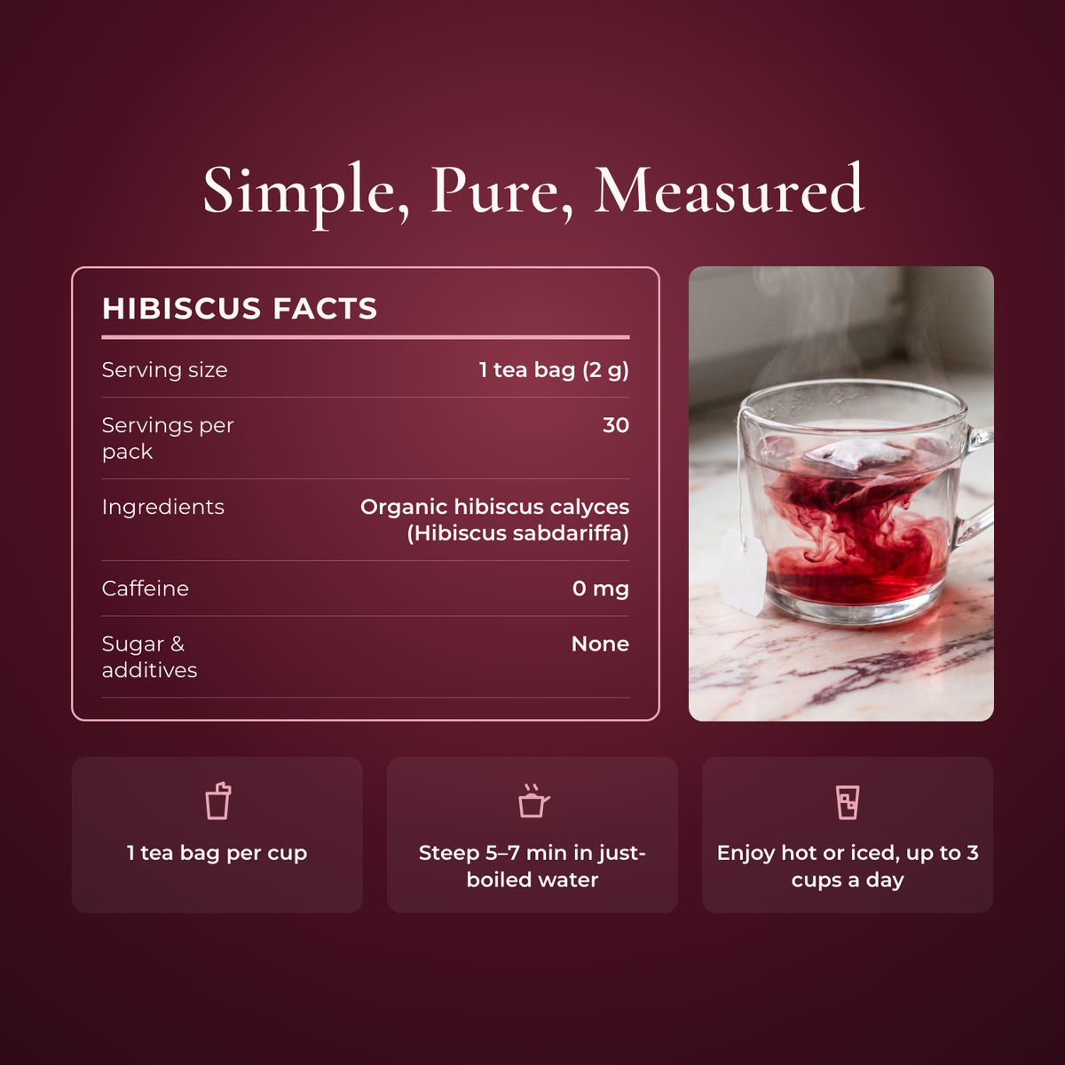 Hibiscus facts: 1 tea bag of 2 g per serving, 30 servings, 0 mg caffeine, and how to brew